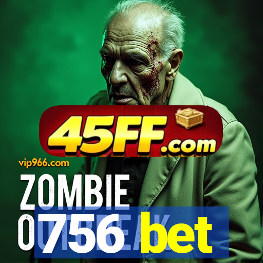 756 bet